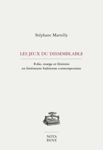Martelly - 2016 - Les jeux du dissemblable  Folie, marge et féminin.jpeg